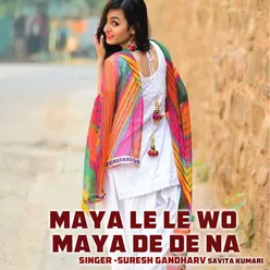 Maya Le Le Wo Maya De De Na